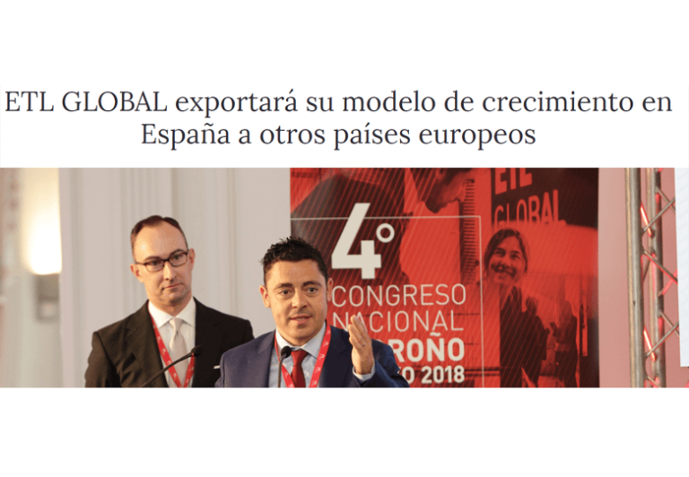 ETL GLOBAL exportará su modelo de crecimiento en España a otros países europeos – Mayo 2018