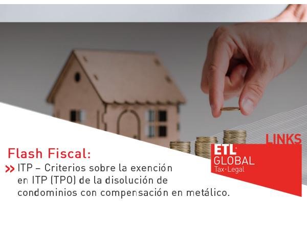 ITP – Criterios sobre la exención en ITP (TPO) de la disolución de condominios con compensación en metálico
