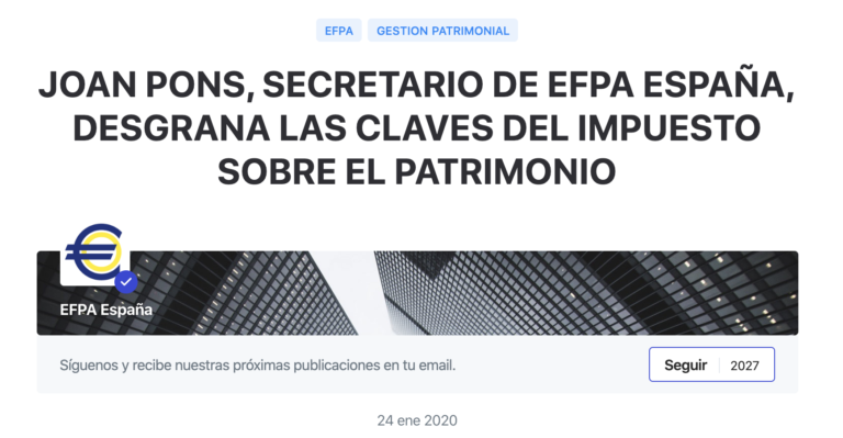 Joan Pons, secretario de EFPA España, desgrana las claves del impuesto sobre el patrimonio