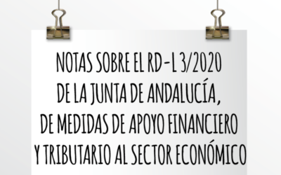 EMEDE ETL Global: Notas sobre el RD-L 3/2020 de la Junta de Andalucía de medidas de apoyo financiero y tributario al sector económico