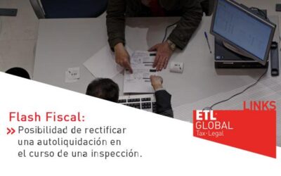 ETL Global LINKS: Posibilidad de rectificar una autoliquidación en el curso de una inspección