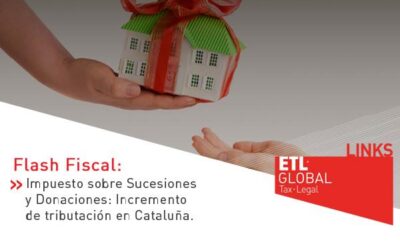 ETL Global LINKS: Impuesto sobre Sucesiones y Donaciones: Incremento de tributación en Cataluña