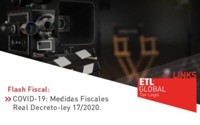 ETL Global LINKS: COVID-19: Medidas Fiscales Real Decreto-ley 17/2020