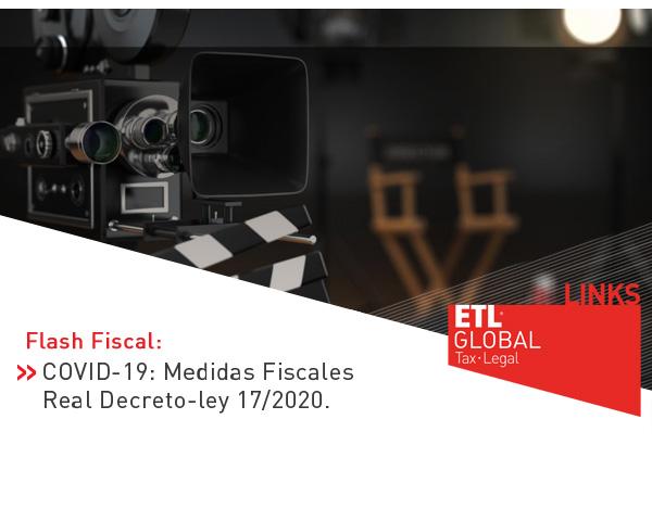 ETL Global LINKS: COVID-19: Medidas Fiscales Real Decreto-ley 17/2020