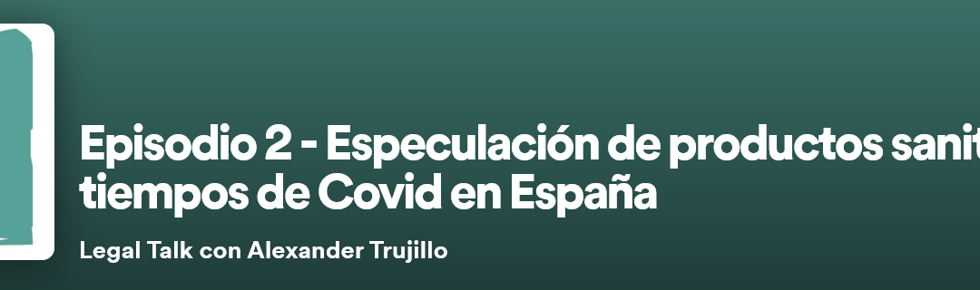 Ejaso ETL Global: Especulación y productos sanitarios en tiempos de Covid-19 en España