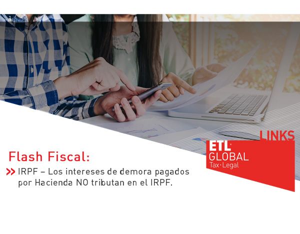 ETL Global LINKS: IRPF – Los intereses de demora pagados por Hacienda NO tributan en el IRPF