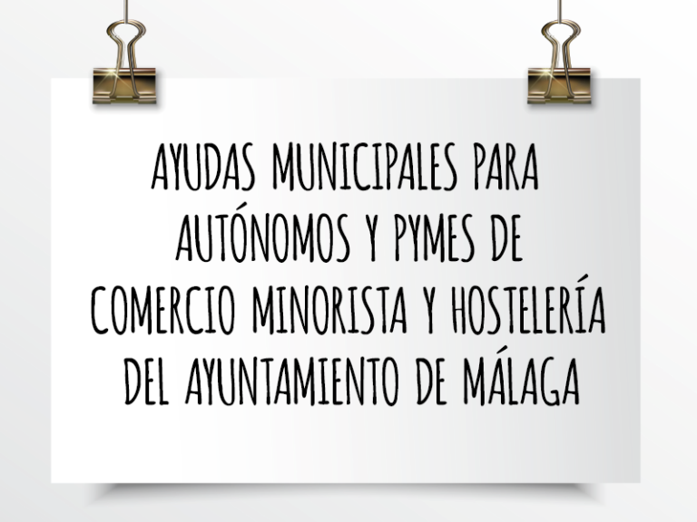 EMEDE ETL Global: Ayudas municipales para autónomos y pymes de comercio minorista y hostelería del Ayuntamiento de Málaga.