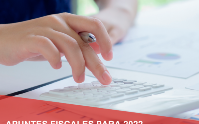 CIRCULAR: Apuntes fiscales para 2022. Novedades previstas en la LPGE y otras normas de interés