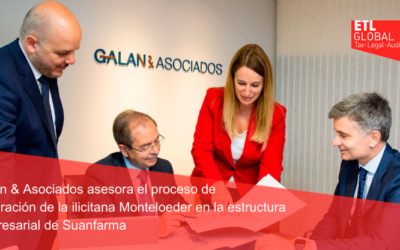 NOTICIA: Galán & Asociados asesora el proceso de integración de la ilicitana Monteloeder en la estructura empresarial de Suanfarma