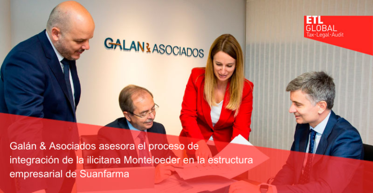 NOTICIA: Galán & Asociados asesora el proceso de integración de la ilicitana Monteloeder en la estructura empresarial de Suanfarma