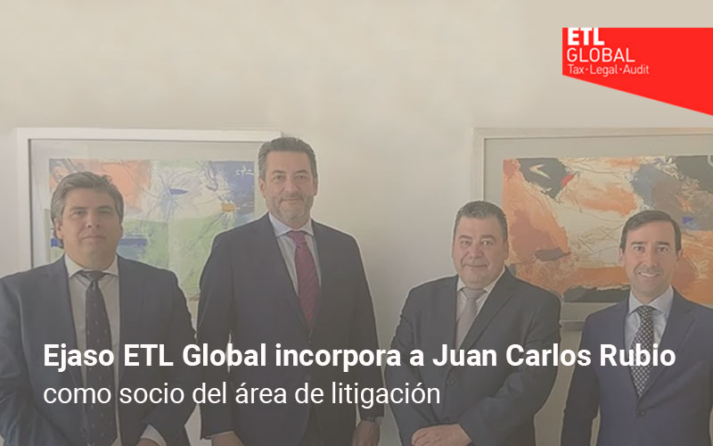 Juan Carlos Rubio llega a EJASO ETL Global como socio del área de litigación