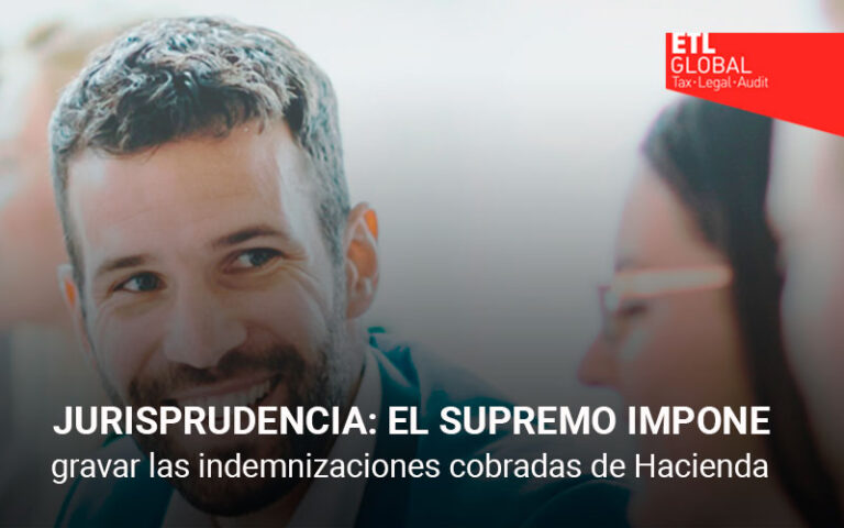 El Supremo impone gravar las indemnizaciones cobradas de Hacienda