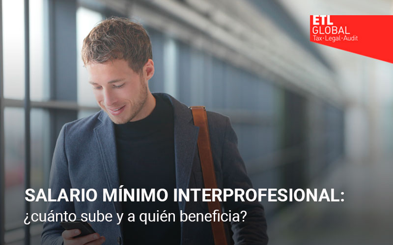 Salario Mínimo Interprofesional: ¿cuánto sube y a quién beneficia?