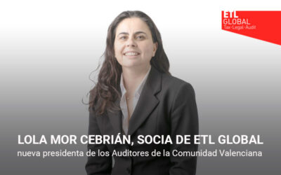 Lola Mor Cebrián, socia de ETL GLOBAL, nueva presidenta de los Auditores de la Comunidad Valenciana