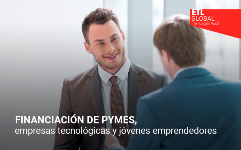 Financiación de pymes, empresas tecnológicas y jóvenes emprendedores