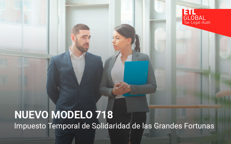 Nuevo modelo 718 “Impuesto Temporal de Solidaridad de las Grandes Fortunas”