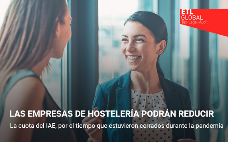 Las empresas de hostelería podrán reducir la cuota del IAE, por el tiempo que estuvieron cerrados durante la pandemia