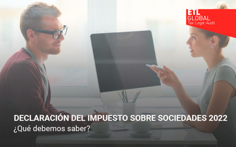 La declaración del Impuesto sobre Sociedades 2022 ¿Qué debemos saber?