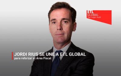 Jordi Rius se une a ETL GLOBAL para reforzar el Área Fiscal